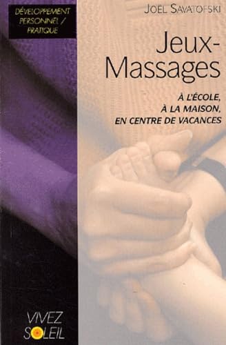 Imagen de archivo de Jeux-Massages : A l'cole,  la maison, en centre de vacances a la venta por Ammareal