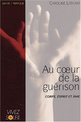 Au coeur de la guÃ©rison (9782880583620) by Latham, Caroline