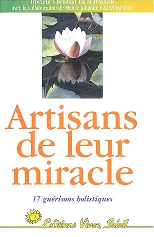 9782880583644: Artisans De Leur Miracle. 17 Guerisons Holistiques