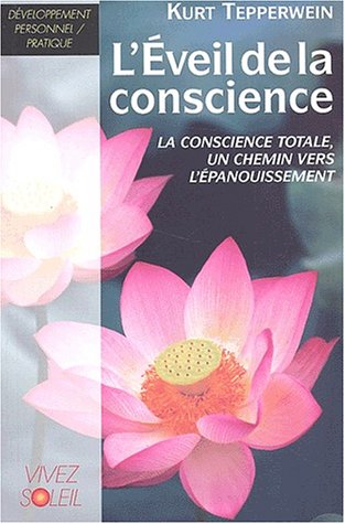 Stock image for L'veil de la conscience. La conscience totale, un chemin vers l'panouissement for sale by Ammareal