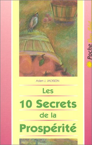 Les 10 secrets de la prospÃ©ritÃ© (9782880583958) by Jackson, Adam J.