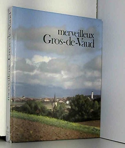Beispielbild fr Merveilleux Gros-de-Vaud (Photographies de Michle Duperrex. Illustrations d'Andr Dunoyer de Segonzac) zum Verkauf von Antiquariat Smock