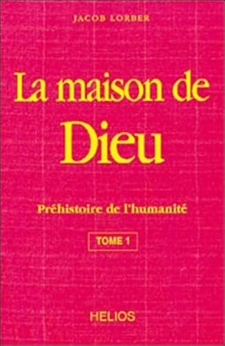 9782880630621: La Maison de Dieu: Tome 1, La prhistoire de l'humanit