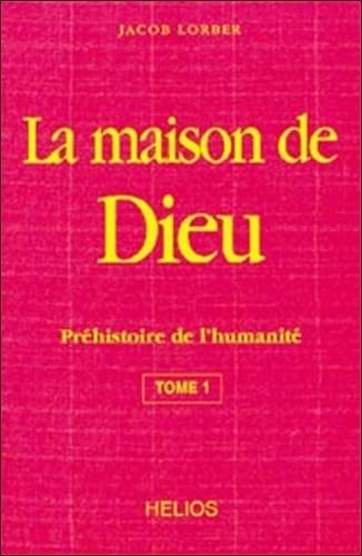 9782880630621: La maison de Dieu - T. 1 : Prhistoire de l'humanit (French Edition)