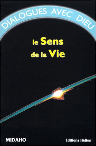Beispielbild fr Dialogues avec Dieu, tome 1 : Le Sens de la vie zum Verkauf von medimops