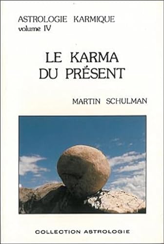 9782880631505: Astrologie Karmique. Tome 4, Le Karma Du Present