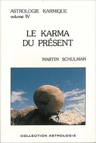 Imagen de archivo de Astrologie karmique, volume IV : Le karma du prsent a la venta por medimops