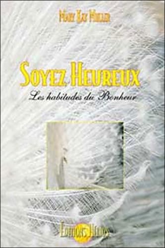 9782880633370: Soyez heureux !: Les habitudes du bonheur