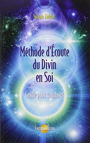 Beispielbild fr Mthode d'coute du Divin en Soi - Guide pour canaliser zum Verkauf von medimops