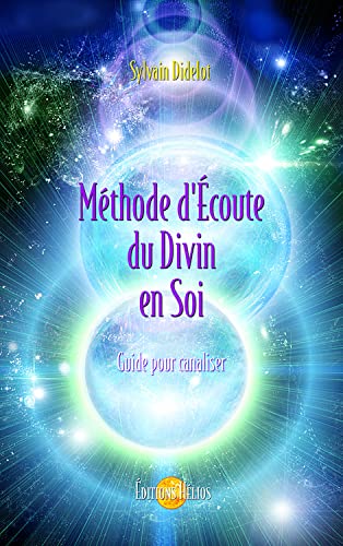 9782880633684: Mthode d'Ecoute du Divin en Soi: Guide pour canaliser