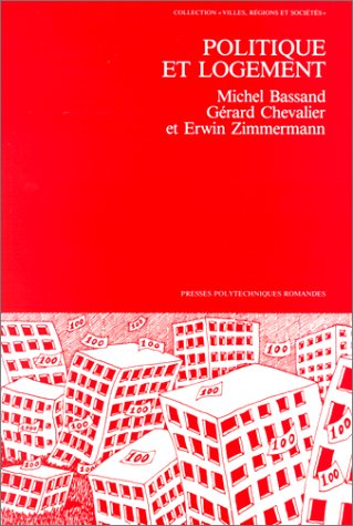 9782880740276: Politique et logement: Mise en œuvre d'une politique fédérale d'incitation à la construction de logements sociaux (Collection 