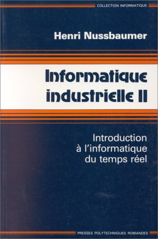 9782880741013: INFORMATIQUE INDUSTRIELLE. Tome 2, Introduction  l'informatique du temps rel