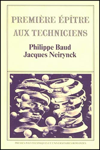 Première épître aux techniciens - Jacques Neirynck et Philippe Baud