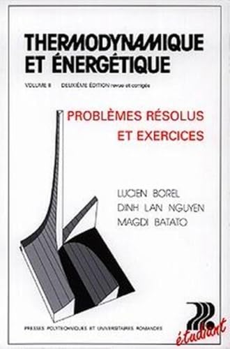 Imagen de archivo de Thermodynamique Et nergtique. Vol. 2. Problmes Rsolus Et Exercices a la venta por RECYCLIVRE