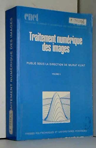 Stock image for Traitement numrique des images, volume 2. Traitement de l'information Kunt for sale by Librairie Parrsia