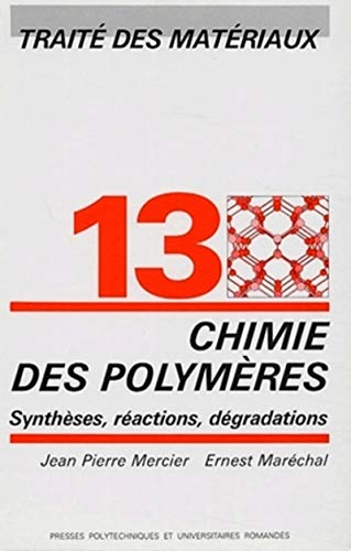 9782880742409: Trait des matriaux, tome 13 : Chimie des polymres. Synthses, ractions, dgradations