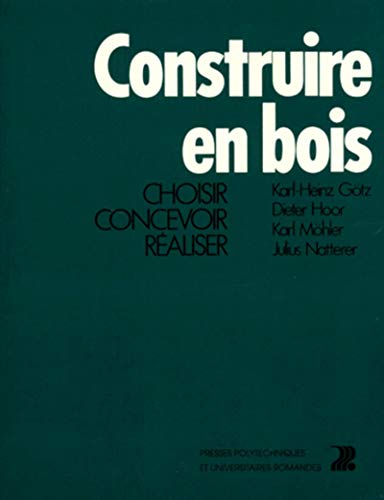 Stock image for Construire en bois : Choisir, concevoir, raliser, 2e dition for sale by pompon
