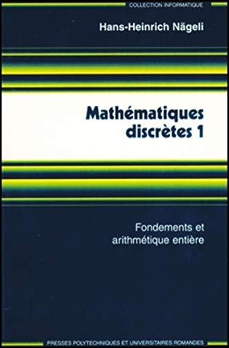 9782880743567: Mathmatiques discrtes: Volume 1, Fondements et arithmtique entire