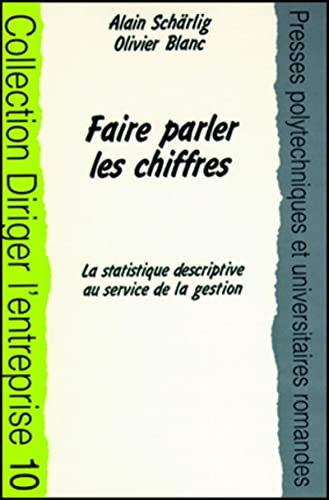 Imagen de archivo de FAIRE PARLER LES CHIFFRES. : La statistique dscriptive au service de la gestion a la venta por Revaluation Books