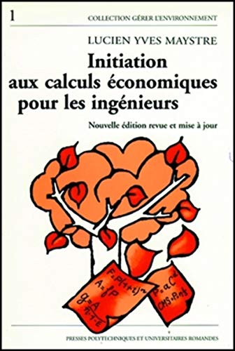 Stock image for Initiation aux calculs conomiques pour les ingnieurs: Illustre par des exemples du gnie de l'environnement for sale by Ammareal