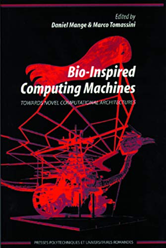 Beispielbild fr Bioinspired Computing Machines: Towards Novel Computational Architectures zum Verkauf von HPB-Red