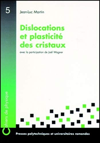 Dislocations et plasticitÃ© des cristaux (9782880744472) by Martin, Jean-Luc