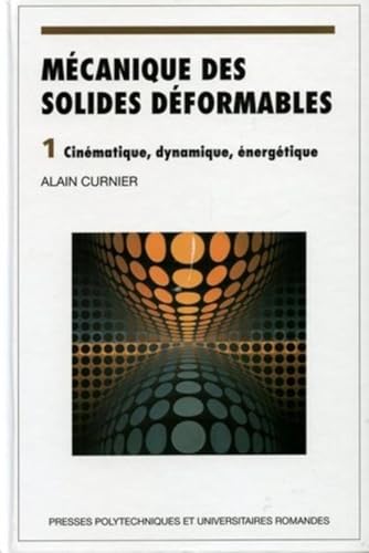 Stock image for Mcanique des solides dformables: Cinmatique, dynamique, nergtique for sale by Gallix