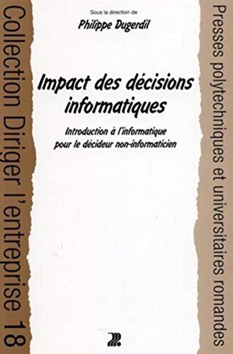 Stock image for Impact des dcisions informatiques : Introduction  l'informatique pour dcideur non informaticien for sale by Ammareal