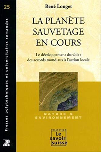 Imagen de archivo de La plante sauvetage en cours : Le dveloppement durable : des accords mondiaux  l'action locale a la venta por Ammareal