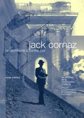 Stock image for Jack Cornaz - Un architecte  contre-jour for sale by Gallix