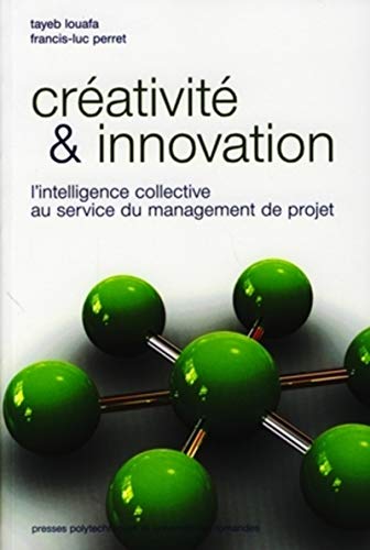 Beispielbild fr Crativit et innovation : L'intelligence collective au service du management de projets zum Verkauf von Ammareal