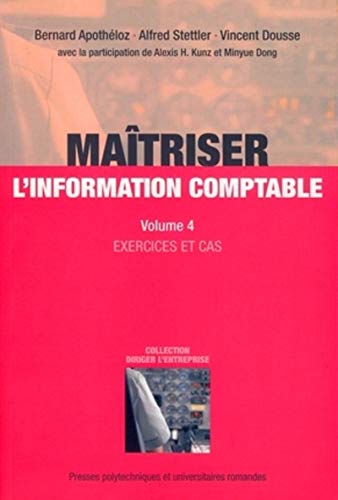 Stock image for Matriser l'information comptable : Volume 4, Exercices et cas for sale by medimops