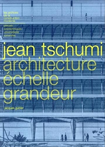 Beispielbild fr Jean Tschumi: Architecture chelle grandeur zum Verkauf von Gallix