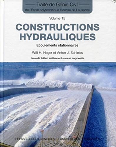Beispielbild fr Constructions hydrauliques: coulements stationnaires -Trait de gnie civil vol. 15 zum Verkauf von Gallix