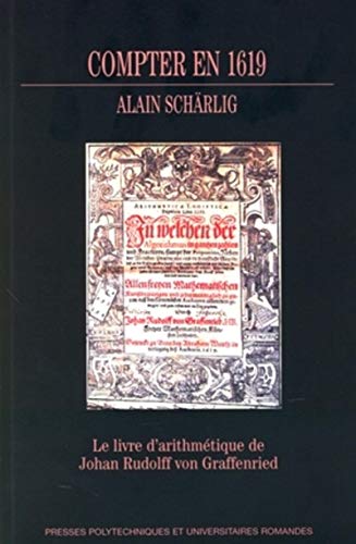 Imagen de archivo de Compter en 1619 : Le livre d'arithmtique de Johan Rudolff von Graffenried a la venta por Revaluation Books