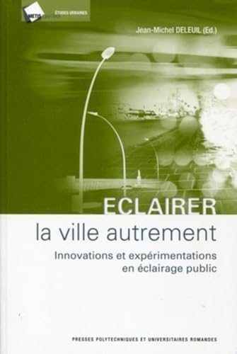 Beispielbild fr Eclairer la ville autrement : Innovations et exprimentations en clairage public zum Verkauf von medimops