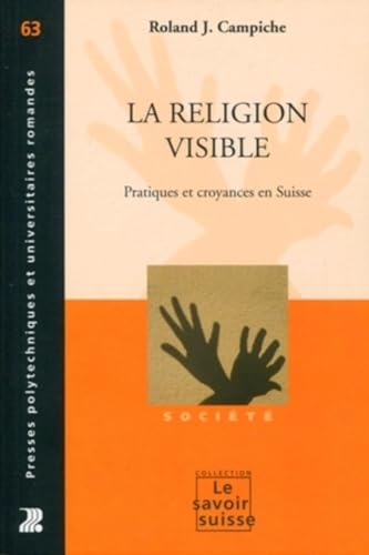 Beispielbild fr La religion visible: Pratiques et croyances en Suisse. zum Verkauf von Gallix