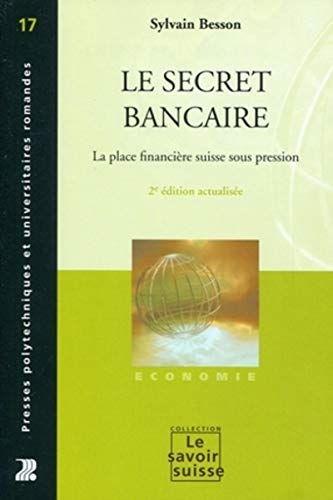 Beispielbild fr Le secret bancaire : La place financire suisse sous pression zum Verkauf von Revaluation Books