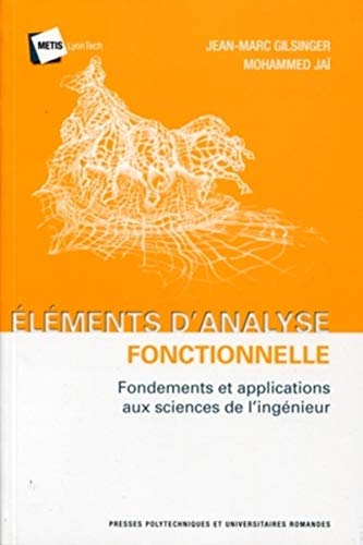 9782880748777: Elments d'analyse fonctionnelle: Fondements et applications aux sciences de l'ingnieur.