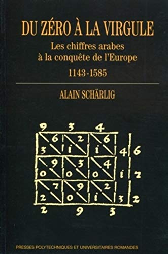 Imagen de archivo de Du zro  la virgule: Les chiffres arabes  la conqute de l'Europe 1143-1585 a la venta por Ammareal