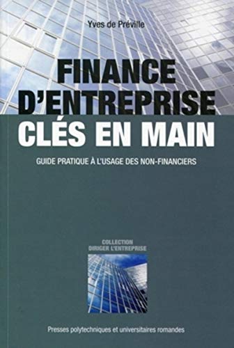 Beispielbild fr Finance d'entreprise cl s en main: Guide pratique  l'usage des non-financiers. zum Verkauf von WorldofBooks