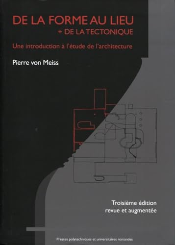 9782880749460: De la forme au lieu + de la tectonique : Une introduction  l'tude de l'architecture