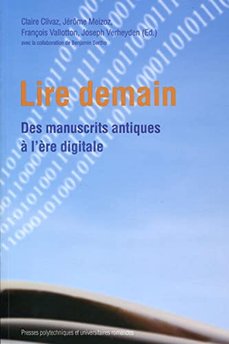 Stock image for Lire demain: Des manuscrits antiques  l're digitale. for sale by Librairie l'Aspidistra