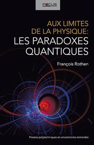 Stock image for Aux limites de la physique : les paradoxes quantiques for sale by ThriftBooks-Atlanta