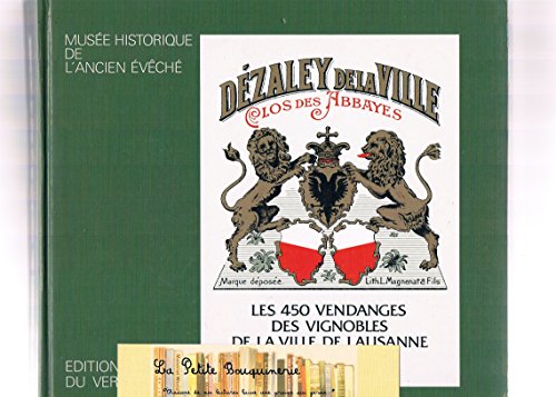 Stock image for Les 450 Vendanges des Vignobles de la Ville de Lausanne 1537 - 1987 for sale by The Warm Springs Book Company