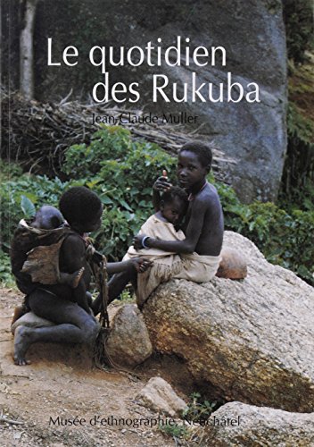 Le quotidien des Rukuba: Collections du Nigeria (Collections du Musee d'ethnographie de Neuchatel...
