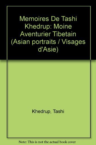 Stock image for Memoires De Tashi Khedrup: Moine Aventurier Tibetain for sale by Ammareal