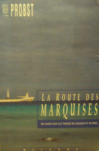 Imagen de archivo de Route des Marquises : En cargo sur les traces de Gauguin et de Brel a la venta por Ammareal