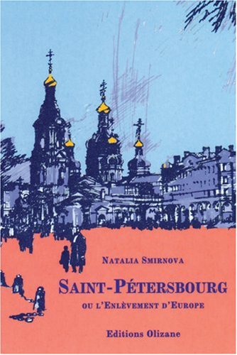 9782880861919: Guide - saint-petersbourg ou l'enlevement d'europe: Histoire, littrature, architectur
