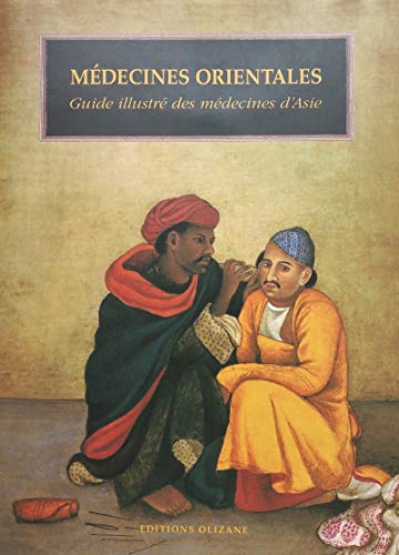 Beispielbild fr Mdecines Orientales : Guide Illustr Des Mdecines D'asie zum Verkauf von RECYCLIVRE